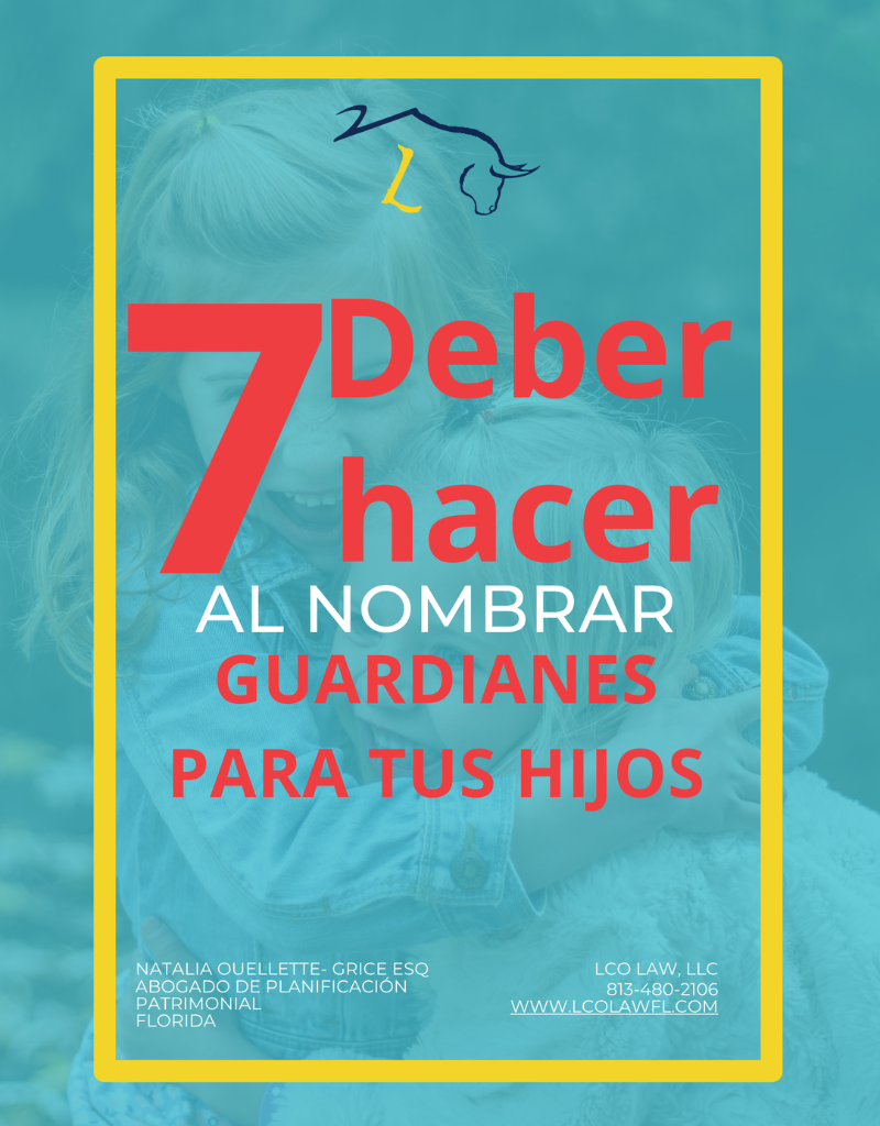7 Deber Hacer al Nombrar Guardianes para tus Hijos